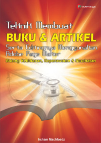 Teknik Membuat Buku & Artikel ; Serta Editingnya Menggunakan Adobe Page Maker Bidang Kebidanan, Keperawatan & Kesehatan